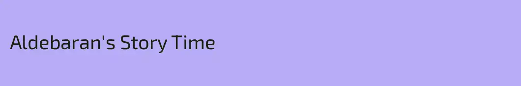Aldebaran's Story Time